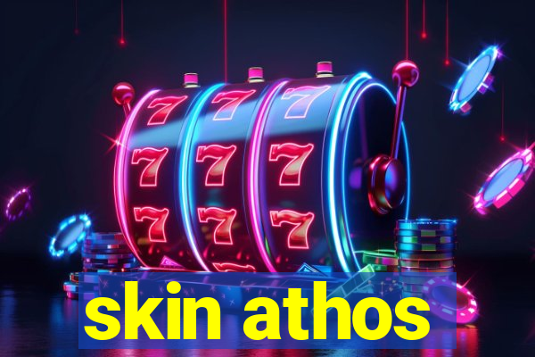 skin athos